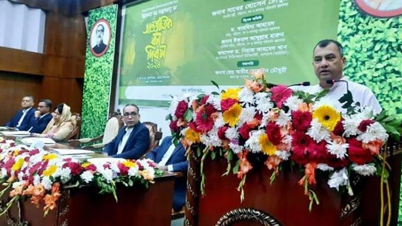 Forests should be considered as country’s resources: Saber Chowdhury